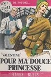  Valentine et René d'Aguy - Pour ma douce princesse.