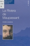 Pierre Joannon et Philippe Carbon - La Riviera de Maupassant.