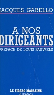 Jacques Garello et Alain Berger - À nos dirigeants.