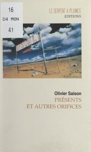 Olivier Saison - Présents et autres orifices.