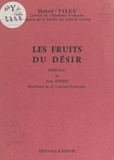 Hervé Vilez et Jean Weber - Les fruits du désir.