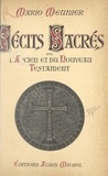 Mario Meunier - Récits sacrés de l'Ancien et du Nouveau Testament.