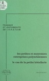 Gilles Blanchet et  Office de la recherche scienti - Les petites et moyennes entreprises polynésiennes - Le cas de la petite hôtellerie.