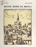 Suzanne Martinet et René Toffin - L'église Notre-Dame de Marle.