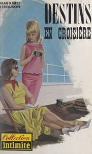 Margaret Ferguson - Destins en croisière.