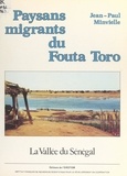 Jean-Paul Minvielle et  Office de la recherche scienti - Paysans migrants du Fouta Toro (vallée du Sénégal).
