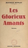 Maurice Duplay - Les glorieux amants.