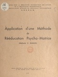  Collectif - Application d'une méthode de rééducation psycho-motrice (méthode S. Ramain) (1) - Travail effectué au centre-témoin de l'ARERAM.