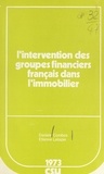 Danièle Combes et Étienne Latapie - L'intervention des groupes financiers français dans l'immobilier.