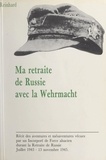  Reinhard et Reinhard Rohr - Ma Retraite de Russie avec la Wehrmacht.