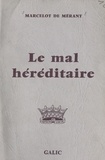 Jean Jacquemin et  Marcelot de Mérant - Le mal héréditaire.