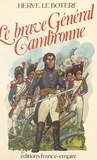 Hervé Le Boterf - Le brave Général Cambronne.