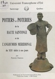 Patrick Daniou et N. Favory - Potiers et poteries de la Haute Saintonge et de l'Angoumois méridional, du XIXe siècle à nos jours.