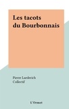 Pierre Laederich et  Collectif - Les tacots du Bourbonnais.