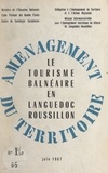 Centre de sociologie européenn et Jean Cuisenier - Le tourisme balnéaire en Languedoc Roussillon.