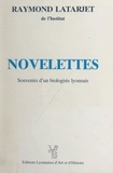 Raymond Latarjet - Novelettes - Souvenirs d'un biologiste lyonnais.