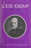 Marie-Adrienne Schwach et  Weber - Un inconnu au pays d'Alsace : Louis Kremp, 1749-1817 - Le devenir d'une congrégation alsacienne.