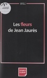  Will et Jacques Darras - Les fleurs de Jean Jaurès.
