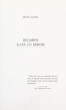Michel Léonet - Regards dans un miroir.