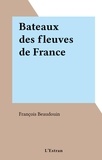 François Beaudouin - Bateaux des fleuves de France.