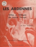 Henri Manceau et  Collectif - Les Ardennes - Villes et villages de notre temps.
