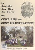  Société des Gâs du Berry et Georges Lubin - La société des Gâs du Berry - Ou Cent ans en cent illustrations.