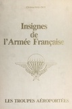 Christian Malcros et Marc Gantier - Insignes de l'armée française : les troupes aéroportées.