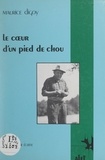 Maurice Digoy - Le cœur d'un pied de chou - Vie vécue, vie écrite.