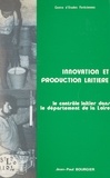 Jean-Paul Bourgier et Maurice de Seroux - Innovation et production laitière - Le contrôle laitier dans le département de la Loire.