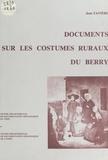 Jean Favière et Robert Pialoux - Documents sur les costumes ruraux du Berry.