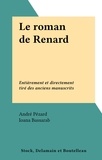 André Pézard et Ioana Bassarab - Le roman de Renard - Entièrement et directement tiré des anciens manuscrits.