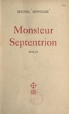 Michel Sinniger - Monsieur Septentrion.