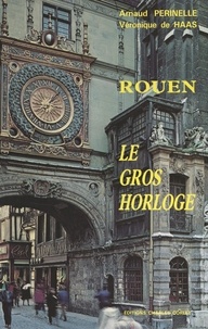 Véronique de Haas et Arnaud Périnelle - Rouen - Le gros horloge.