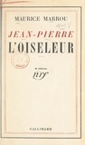 Maurice Marrou - Jean-Pierre l'oiseleur.