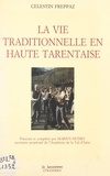 Célestin Freppaz et Marius Hudry - La vie traditionnelle en Haute Tarentaise.