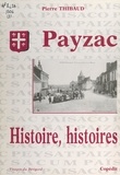 Pierre Thibaud et Michel Pitou - Payzac - Histoire, histoires....