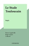 Pierre Capdeville et Roger Surjus - Le Stade Toulousain - Rugby.