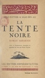 Saad Ben Ali et René Pottier - La tente noire - Roman saharien avec 15 illustrations dessinées et gravées sur bois par René Pottier.