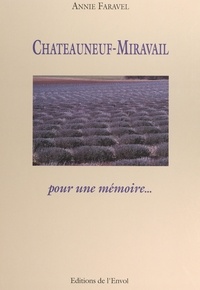 Annie Faravel et  Collectif - Châteauneuf-Miravail - Pour une mémoire....
