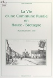 Claude Leforestier et  Collectif - La vie d'une commune rurale en Haute-Bretagne - Pleurtuit, 1830-1930.