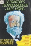 Jacques Béal et Jocelyn de Noblet - Le printemps technologique de Jules Verne.