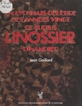 Jean Gaillard et Jacques Allix - Un Lyonnais célèbre des années vingt : Claudius Linossier, dinandier.