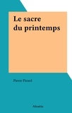 Pierre Pirard - Le sacre du printemps.