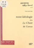 Yves Reuter et Michel J. Minard - Texte-idéologie dans "La chute", de Camus.
