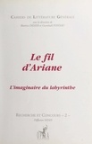  Collectif et Béatrice Didier - Le fil d'Ariane - L'imaginaire du labyrinthe.