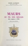 Roger Jalenques et  Syndicat d'initiative de la ré - Maurs au fil des siècles - Des origines à 1789.