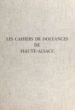  Service Éducatif des Archives et Yves Tyl - Les cahiers de doléances de Haute-Alsace - Textes et documents.