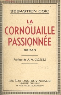 Sébastien Coïc et Alphonse-Marius Gossez - La Cornouaille passionnée.