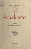 Pierre Jarjaille et Maurice Rostand - Amalgame.