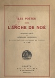 Méroujan Barsamian et  Vaé - Les poètes dans l'arche de Noé - Avec 51 illustrations originales au pinceau de Vaé.